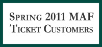 Spring 2011 MAF Ticket Customers